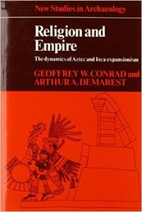 Religion & Empire by Geoffrey W. Conrad and Arthur Demarest